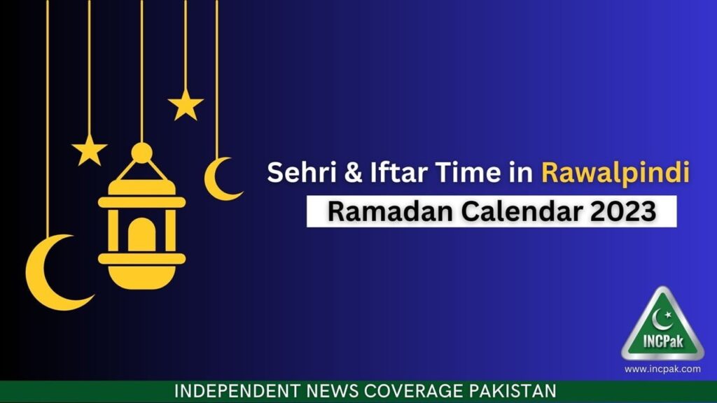 Sehri Iftar Time In Rawalpindi Ramadan Calendar 2023 INCPak